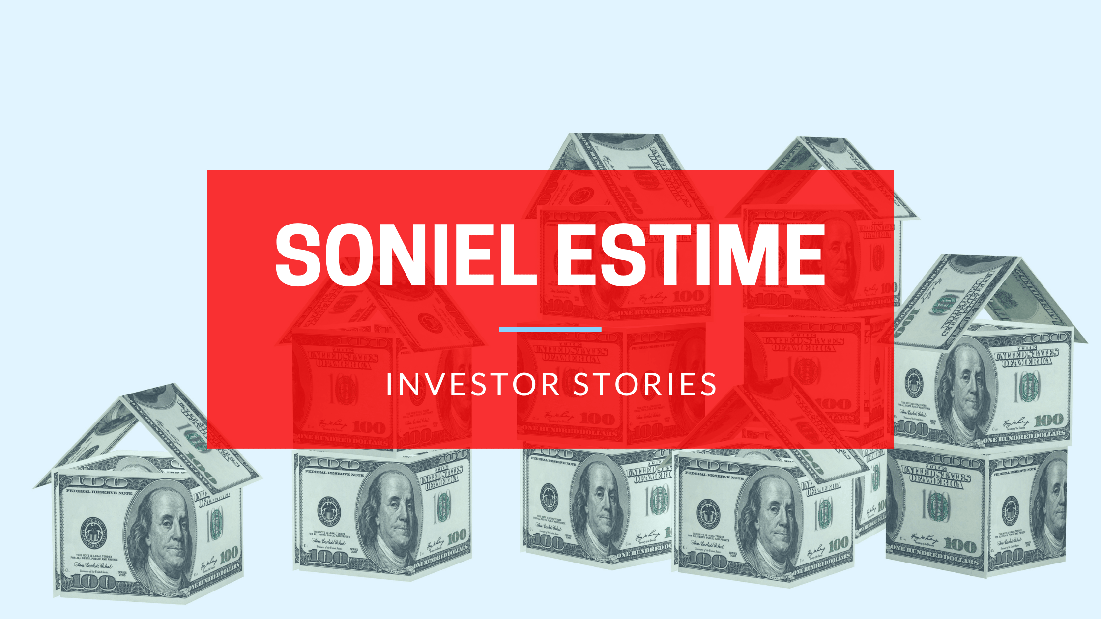 Investor Stories Featuring Soniel Estime